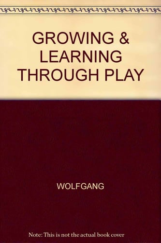 GROWING & LEARNING THROUGH PLAY