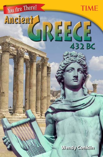You Are There! Ancient Greece 432 BC (TIME FOR KIDS® Nonfiction Readers)