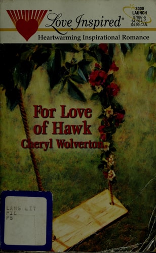 For Love of Hawk (Hill Creek, Texas Series #2) (Love Inspired #87)