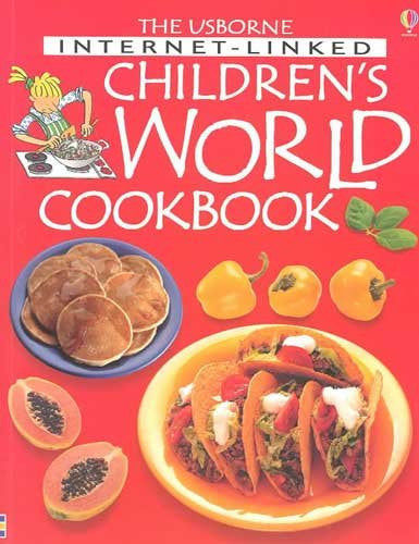 Usborne Internet-Linked Children's World Cookbook