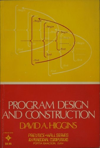 Program Design and Construction (Prentice-Hall Series in Personal Computing)