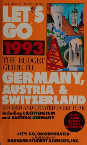 Let's Go: The Budget Guide to Germany, Austria & Switzerland, 1993/Including Liechtenstein and Eastern Germany