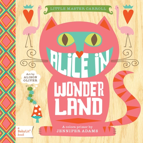 Alice in Wonderland: A BabyLit® Colors Primer (BabyLit Primers)