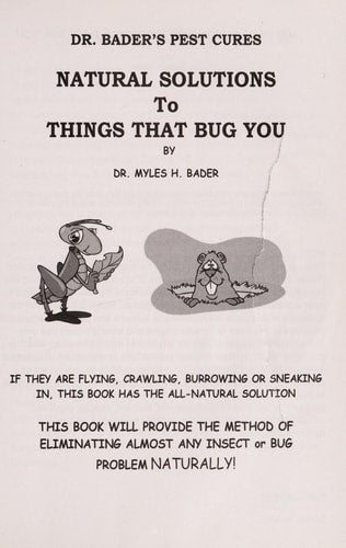 Dr. Bader's Pest Cures: Natural Solutions to Things That Bug You