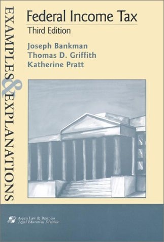 Federal Income Tax: Examples and Explanations (The Examples & Explanations Series)