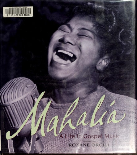 Mahalia: A Life in Gospel Music
