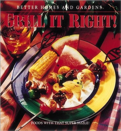 Better Homes and Gardens: Grill It Right!