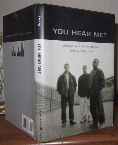You Hear Me?: Poems and Writing by Teenage Boys (Betsy Franco Young Adult)