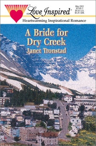 A Bride for Dry Creek (Dry Creek Series #3) (Love Inspired #138)