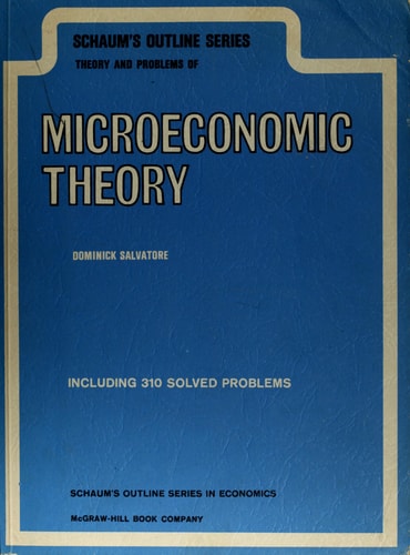Schaum's outline of theory and problems of microeconomic theory (Schaum's outline series)