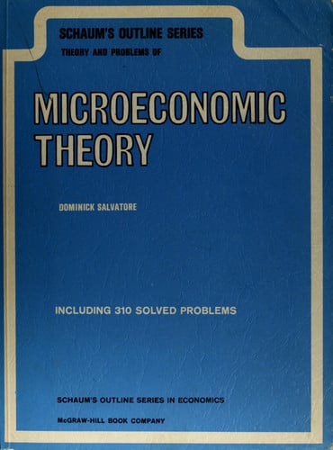 Schaum's outline of theory and problems of microeconomic theory (Schaum's outline series)