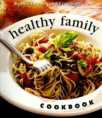 Healthy Family Cookbook (Better Homes & Gardens)