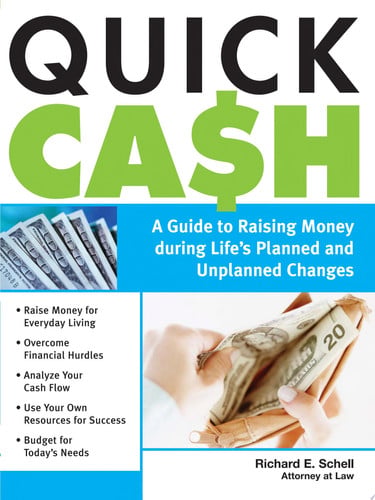 Quick Cash: A Guide to Raising Money During Life's Planned and Unplanned Changes (Sphinx Legal)