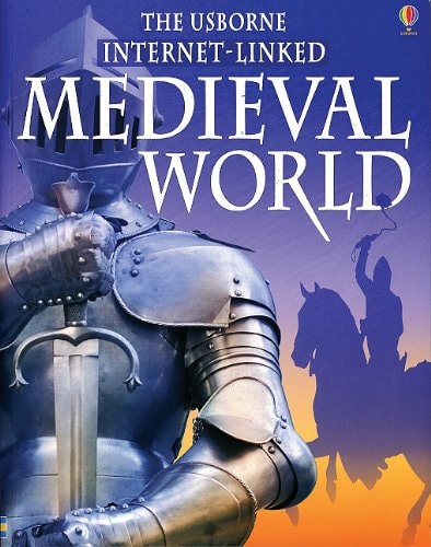 The Usborne Internet-linked Medieval World