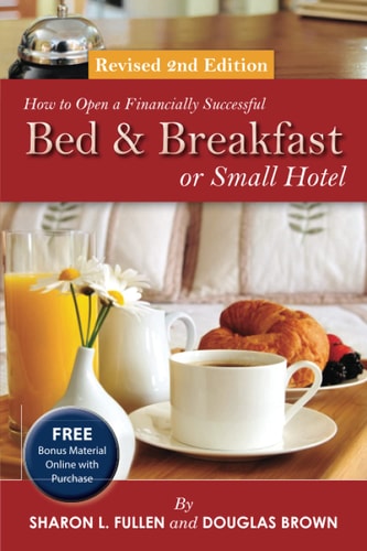 How to Open a Financially Successful Bed & Breakfast or Small Hotel