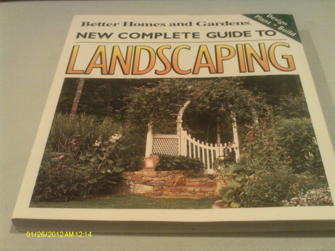 New Complete Guide to Landscaping: Design, Plant, Build (Better Homes and Gardens(R))