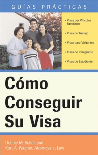 Cómo Conseguir Su Visa (How to Obtain Your Visa) (Guias Practicas) (Spanish Edition)