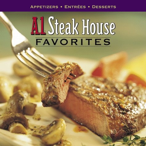 A.1. Steak House Favorites (Better Homes and Gardens Test Kitchen)