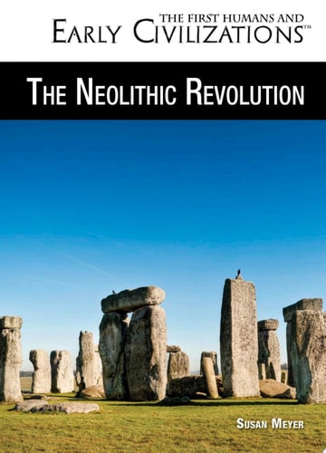 The Neolithic Revolution (The First Humans and Early Civilizations)