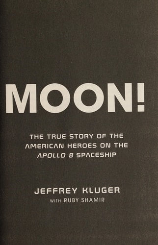 To the Moon!: The True Story of the American Heroes on the Apollo 8 Spaceship