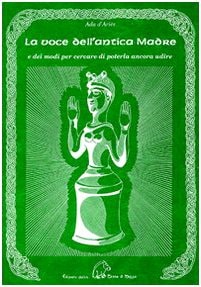 La voce dell'antica madre e dei modi per cercare di poterla ancora udire