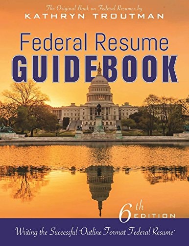 Federal Resume Guidebook: Writing the Successful Outline Format Federal Resume