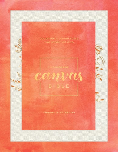 The Message Canvas Bible Coloring and Journaling the Story of God