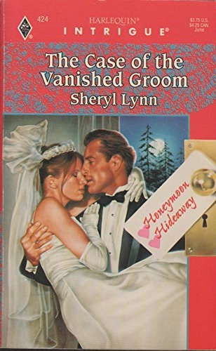 The Case of the Vanished Groom (Honeymoon Hideaway) (Harlequin Intrigue #424)
