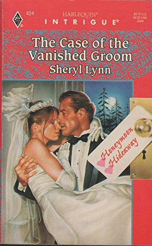 The Case of the Vanished Groom (Honeymoon Hideaway) (Harlequin Intrigue #424)