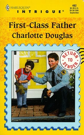 First-Class Father (Return to Sender, Book 2) (Harlequin Intrigue Series #482)