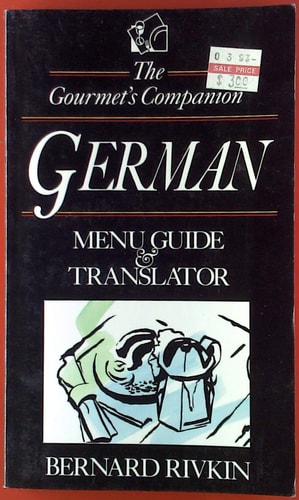 The Gourmet's Companion, German: Menu Guide & Translator