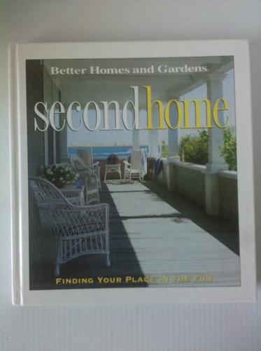 Second Home: Find Your Place in the Fun (Better Homes and Gardens(R))