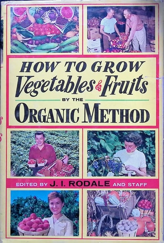 How to Grow Vegetables and Fruits by the Organic Method