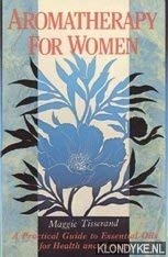 Aromatherapy for Women: A Practical Guide to Essential Oils for Health and Beauty