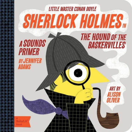 Sherlock Holmes A BabyLit® Sounds Primer