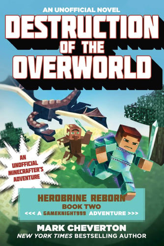 Destruction of the Overworld Herobrine Reborn Book Two: A Gameknight999 Adventure: An Unofficial Minecrafter's Adventure