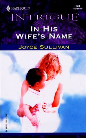 In His Wife's Name (Harlequin Intrigue, No. 631)