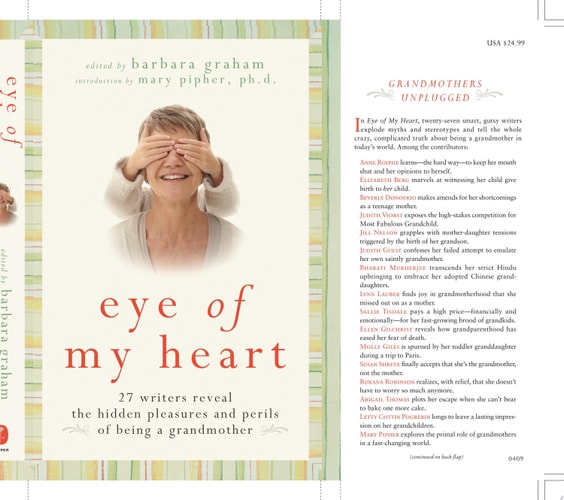Eye of My Heart: 27 Writers Reveal the Hidden Pleasures and Perils of Being a Grandmother