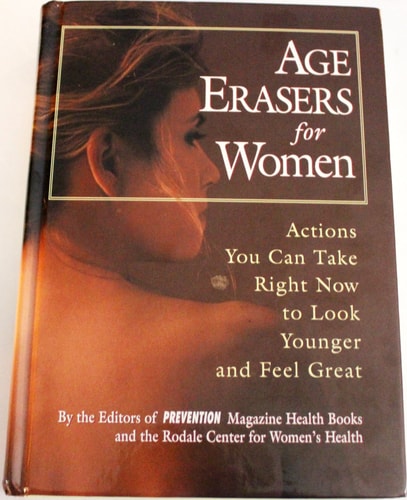 Age Erasers for Women: Actions You Can Take Right Now to Look Younger and Feel Great