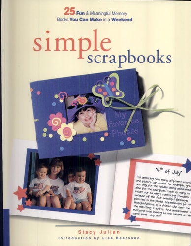Simple Scrapbooks: 25 Fun and Meaningful Memory Books You Can Make in a Weekend