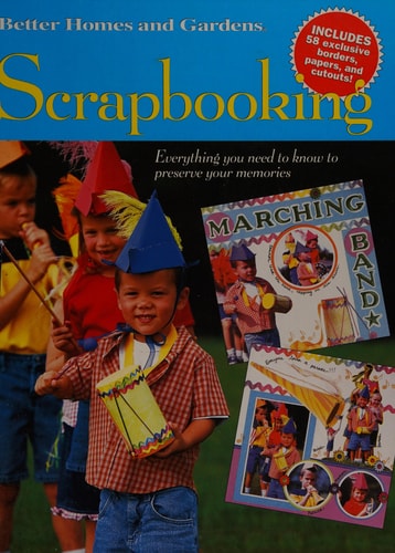 Scrapbooking: Everything You Need to Know to Preserve Your Memories