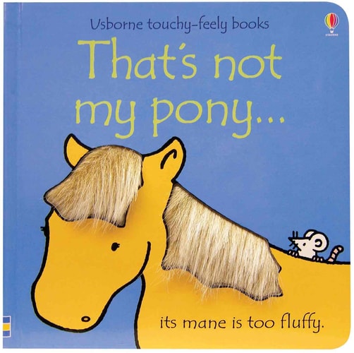 That's Not My Pony (Usborne Touchy-Feely Books)