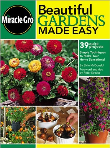 Beautiful Gardens Made Easy 39 Quick Project Ideas that Will Transform Your Home
