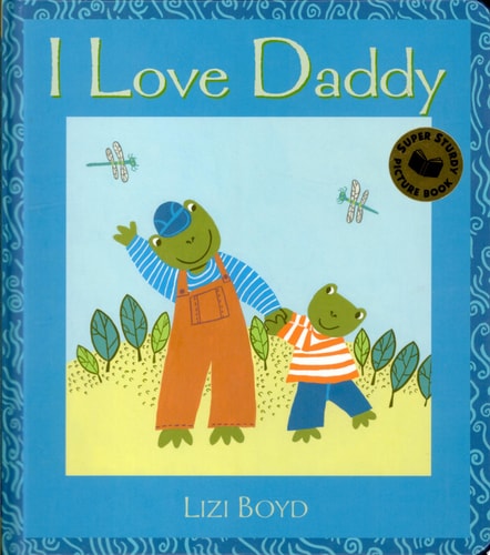 I Love Daddy: Super Sturdy Picture Books