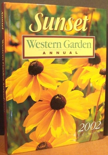 Sunset Western Garden Annual - 2002 Edition