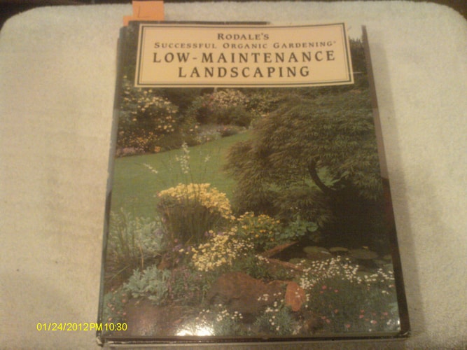 Low-Maintenance Landscaping (Rodale's Successful Organic Gardening)