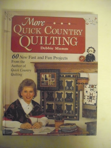 More Quick Country Quilting: 60 New Fast and Fun Projects from the Author of Quick Country Quilting (A Rodale Quilt Book)