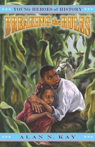 Breaking the Rules (Young Heroes of History #7) (Young Heroes of History (Paperback))