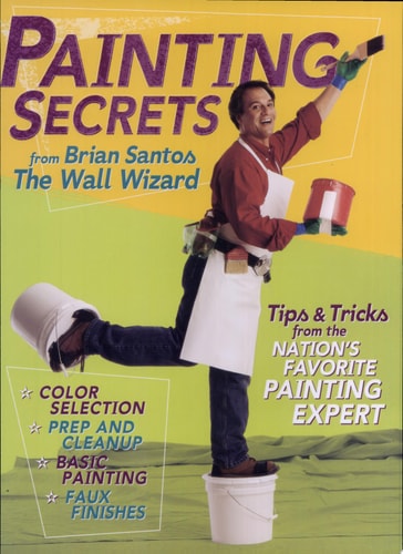 Painting Secrets: Tips & Tricks from the Nation's Favorite Painting Expert