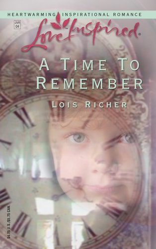A Time to Remember (Blessings in Disguise Series #3) (Love Inspired #256)
